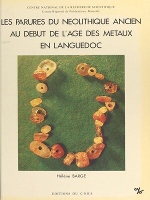 cover image of Les parures du néolithique ancien au début de l'âge des métaux en Languedoc
